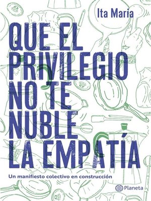 cover image of Que el privilegio no te nuble la empatía